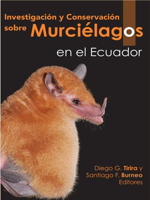 cover image of INVESTIGACIÓN Y CONSERVACIÓN SOBRE MURCIÉLAGOS EN EL ECUADOR